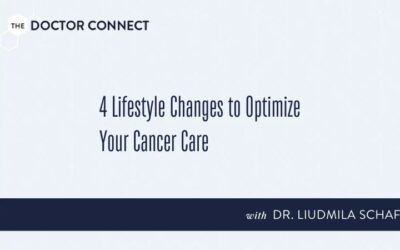4 Lifestyle Changes to Optimize Your Cancer Care